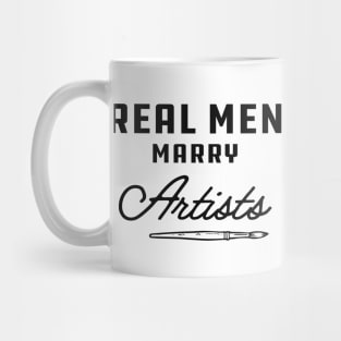 Artist - Real men marry artists Mug